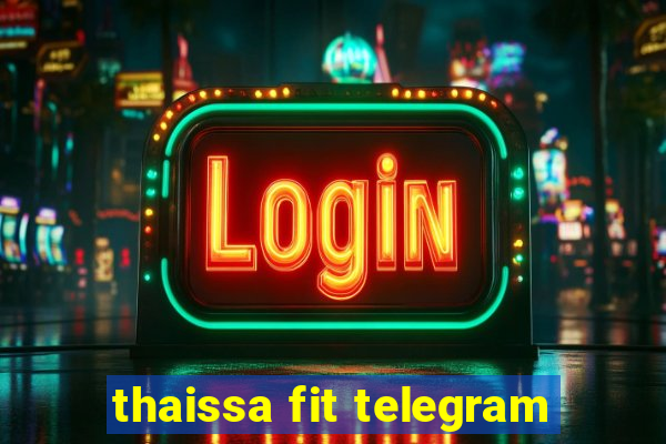 thaissa fit telegram